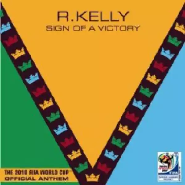 R. Kelly - Sign of a Victory [The Official 2010 FIFA World Cup Anthem]